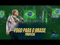 FOGO PARA O BRASIL - PROFECIA