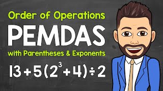 Order of Operations with Parentheses and Exponents | PEMDAS | Math with Mr. J