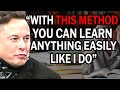 How to learn anything with a special method  elon musk