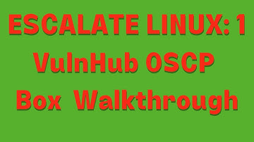 Escalate Linux : 1  Vuln Hub OSCP like Box Complete Walkthrough