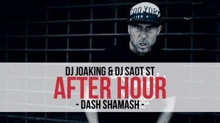 DJ Joaking & DJ SaoT ST "After Hour" #044 Dash Shamash