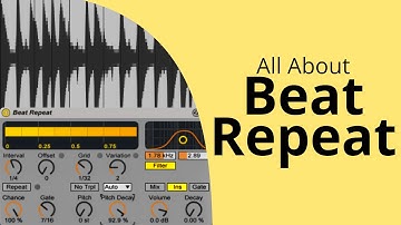 All About Beat Repeat (All About Ableton) Beat Repeat IN DEPTH