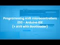Programming AVR microcontrollers E03 - Arduino IDE (+ AVR with Bootloader)