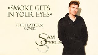 Video thumbnail of "Smoke gets in your eyes - The Platters - Cover Sam Steele"