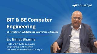 BIT & BE Computer Engineering at Himalayan WhiteHouse International College | Er. Bimal Sharma