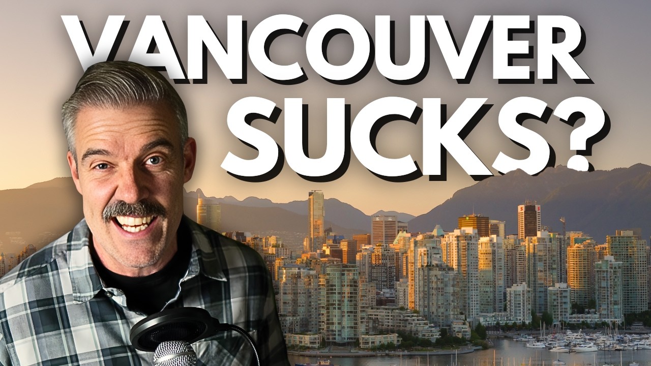 Why People Hate Living in Vancouver