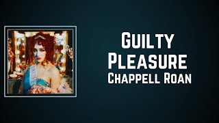 Chappell Roan - Guilty Pleasure (Lyrics)