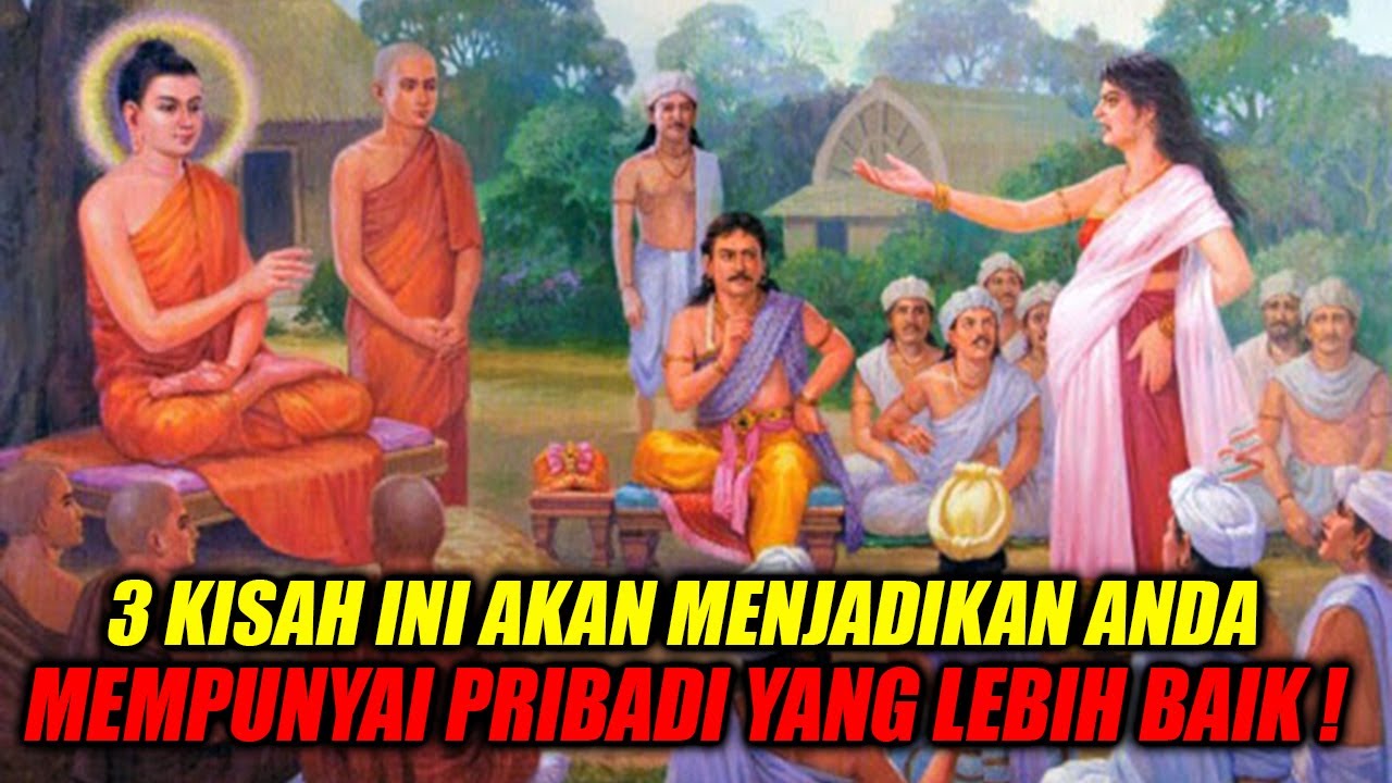 TONTONLAH ! 3 KISAH BUDDHA GAUTAMA INI AKAN MENJADIKAN ANDA MEMPUNYAI PRIBADI YANG LEBIH BAIK !