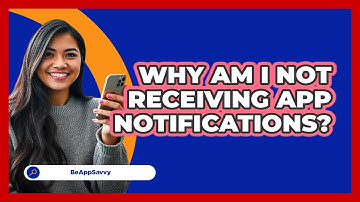 Why Am I Not Receiving App Notifications?