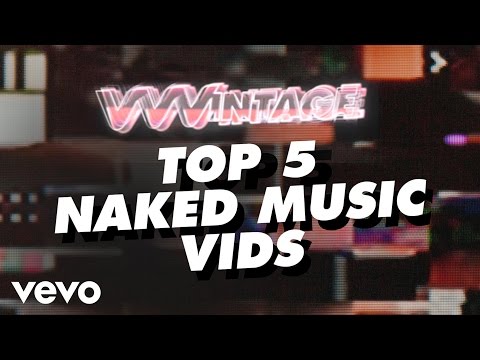 VVVintage - Top  Naked Music Vids! (ft. Miley Cyrus, Britney Spears, blink-, D&#;Ange...