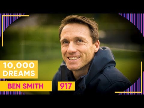 10,000 Dreams | 917 | Ben Smith