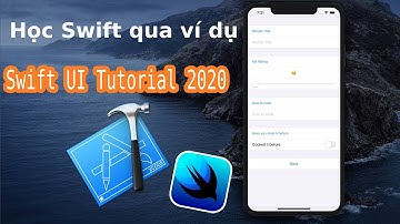 Lập trình iOS | Xây dựng ứng dụng bằng SwiftUI | Tự học lập trình | Tutorial 2020