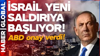 Eyvah Eyvah! ABD Onay Verdi, İsrail Yeni Saldırıya Başlıyor