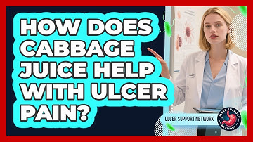 How Does Cabbage Juice Help With Ulcer Pain? - Ulcer Support Network