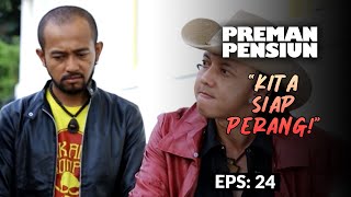 Jamal Ready To Go To War With Kang Mus  Preman Pensiun 1  Eps 24 35