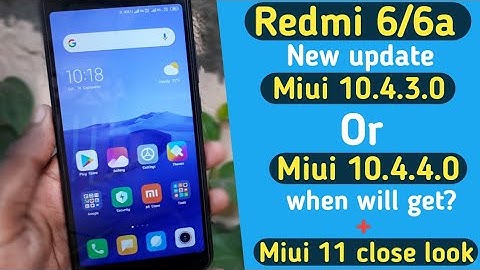 When will Miui 10.4.4.0/ miui 10.4.3.0 update release for redmi 6/6a ?? | Miui 11 close look(theme)