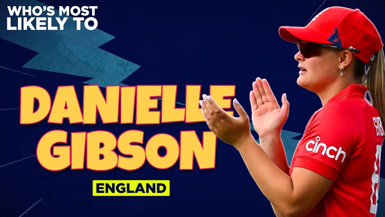 Who is the DJ of the England dressing room? | Who is most likely to with  Danielle Gibson - YouTube