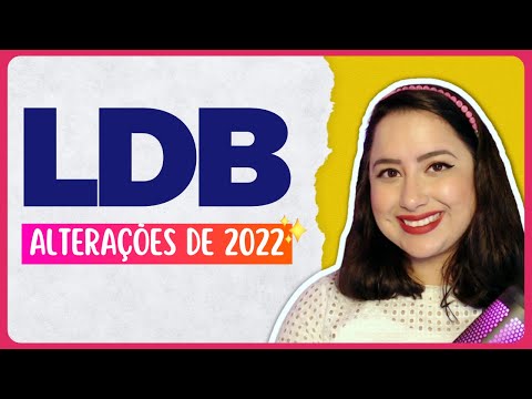 LDB ATUALIZADA: ALTERAÇÕES DE 2022 | Lei de Diretrizes e Bases da Educação Nacional nº 9.394/1996