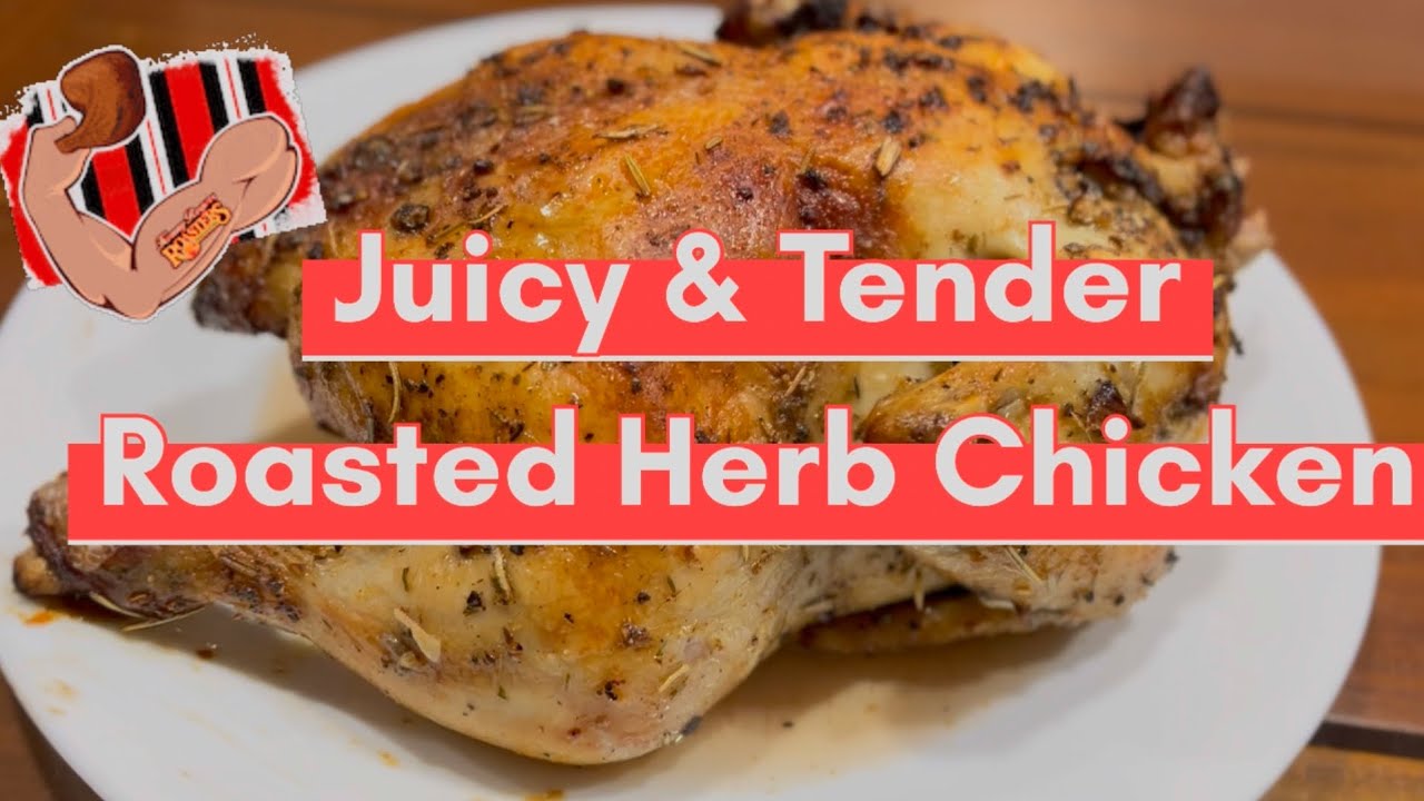 Best tasting juicy & tender Roasted Herb Chicken (make your own Kenny