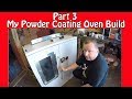 My Home Made Powder Coating Oven Build Part 3