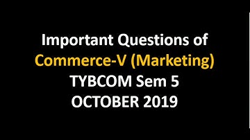 Commerce-V (Marketing) Important Questions I TYBCOM Sem-5 October 2019