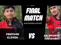 AA SPORTS TOURNAMENT. GRAND FINAL HO WIN?// PENTHER ELEVEN VS AA SPORTS SPAINTAPEBALLCRIKET 🏆🏆🏆