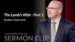Sermon Clip: 240417  Chad Lamb: The Lamb's Wife  Part 1