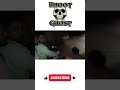 BHOOT KA NAAM SUNTE HI FAT GI 🤣 || #ghost #funny #shorts