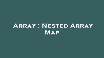 Array : Nested Array Map