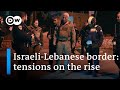 Residents on Israel&#39;s border with Lebanon fear Hezbollah attacks | DW News