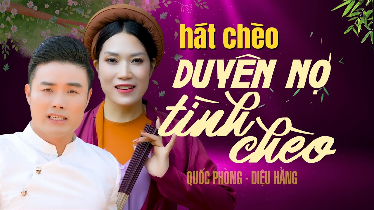 Quốc Phòng Hát Chèo Duyên Nợ Tình Chèo tại Bế Mạc Liên Hoan Chèo Toàn Quốc 2025