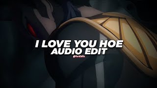 i love you hoe - odetari x 9lives [edit audio]