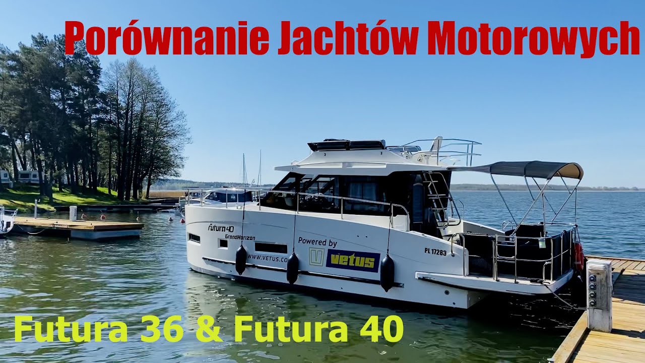 Porównanie Jachtów Motorowych Futura 36 & Futura 40 Grand Horizon 🛥