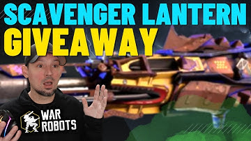 War Robots Giveaway, Scavenger Lantern Giveaway WR