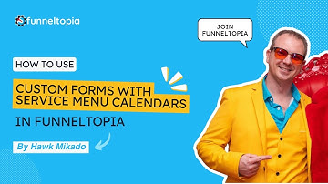 How to Use Custom Forms with Service Menu Calendars in Funneltopia