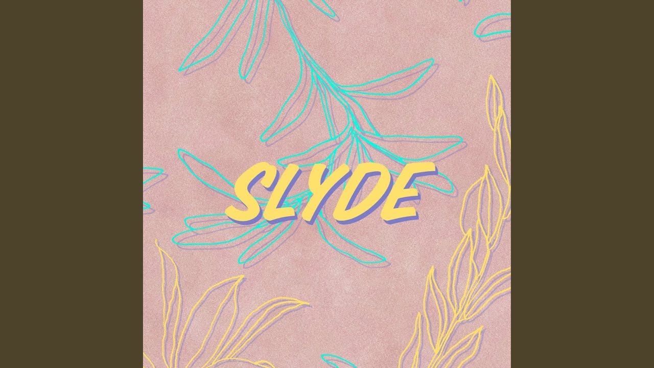 Watch Slyde on YouTube Watch Slyde on YouTube