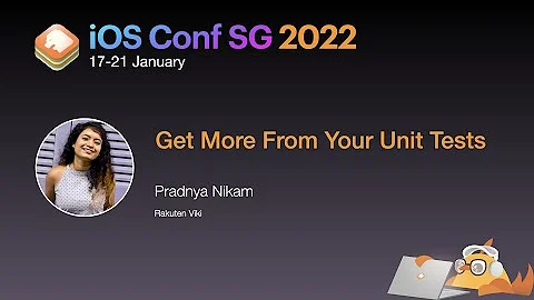 Get More From Your Unit Tests - iOS Conf SG 2022