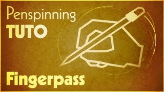 [Tuto] Fingerpass - Penspinning