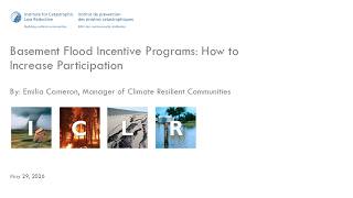 ICLR Friday Forum: Basement Flood Incentive Programs: How to Increase Participation (May 29, 2026)
