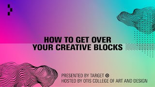 Ask a Creative Professional: How to Get Over Your Creative Blocks | Otis College of Art and Design