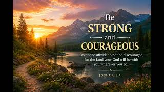 Be Strong and Courageous ✝️ Joshua 1:9 | Mountain Lake Screensaver & Relaxing Music (4K)