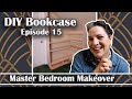Master Bedroom Makeover Series || DIY Bookcase || Episode 15 ||