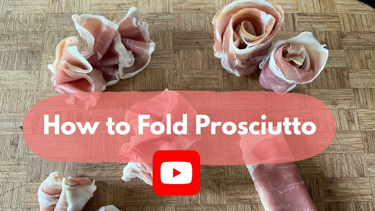 How to Fold Prosciutto on a Charcuterie Board Like a Pro