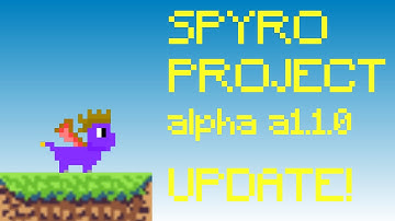Spyro Project Development (Fan Game): alpha a1.1.0