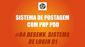 Sistema de Postagem com PHP (PDO + MySQL) - #04 Desenvolvimento de Sistema de Login com Session 01