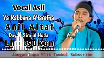 Inilah suara Emas Anil Althaf - Vokalis asli Ya Rabbana A'tarafna Inilah suara Emas Anil Althaf - Vokalis asli Ya Rabbana A'tarafna