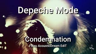 Depeche Mode - Condemnation [Fdieu AcousticDream Edit]