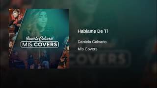 Hablame de ti/Daniela Calvario