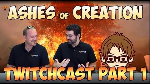 Ashes of Creation Twitchcast Part 1