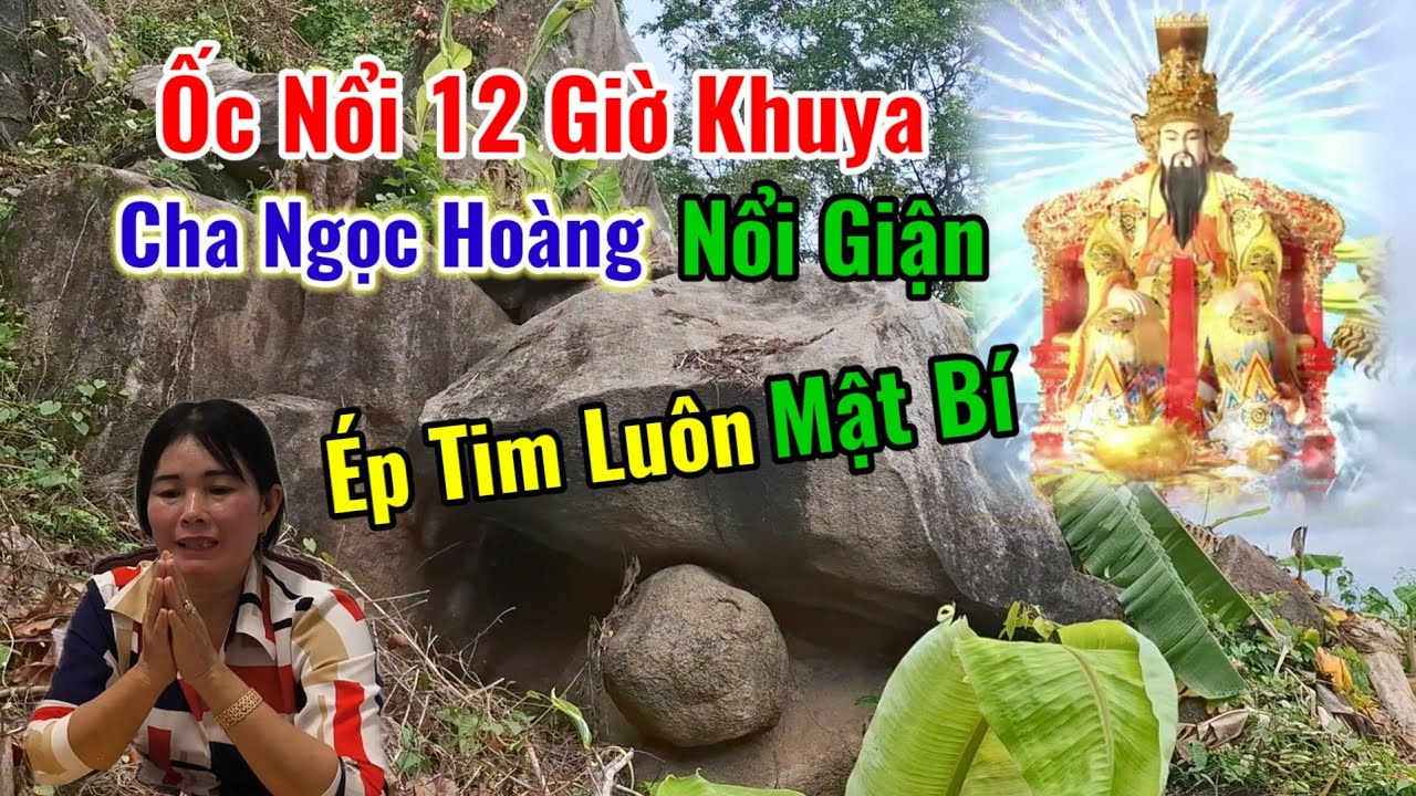 Ốc Nổi👉12 Giờ Khuya Gặp Cha Ngọc Hoàng Nổi Giận Cô Gái Sen Sợ Quá Bị Ép Tim Mật Bí | Châu Phú Hảo